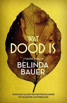 Wat dood is -  Belinda Bauer (ISBN: 9789400519091)