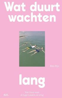 Wat duurt wachten lang -  Rino Feys (ISBN: 9789493387348)
