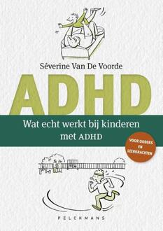 Wat echt werkt bij kinderen met ADHD? -  Séverine van de Voorde (ISBN: 9789028958005)