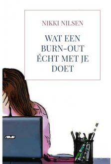 Wat Een Burn-Out - Nikki Nilsen