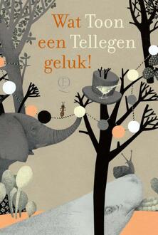 Wat een geluk! -  Toon Tellegen (ISBN: 9789025318635)