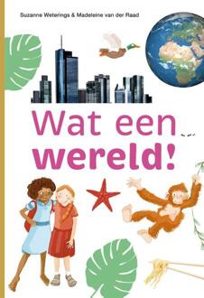 Wat een wereld! -  Suzanne Weterings (ISBN: 9789048755141)
