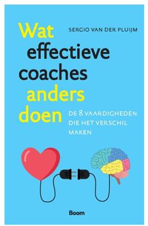 Wat effectieve coaches anders doen -  Sergio van der Pluijm (ISBN: 9789024464524)