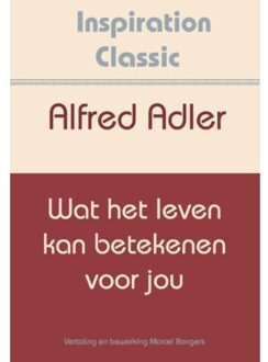 Wat het leven kan betekenen voor jou - Boek Alfred Adler (9077662731)
