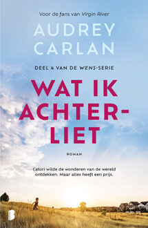 Wat ik achterliet -  Audrey Carlan (ISBN: 9789402321098)