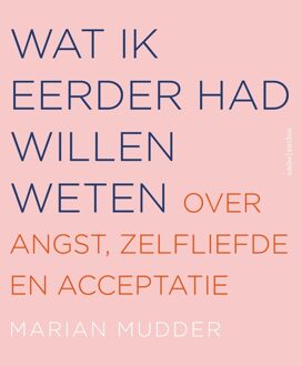 Wat ik eerder had willen weten - Marian Mudder - ebook