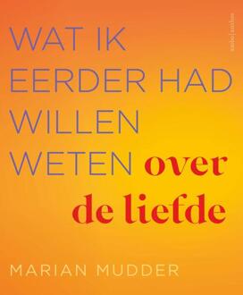 Wat ik eerder had willen weten over de liefde -  Marian Mudder (ISBN: 9789026363641)