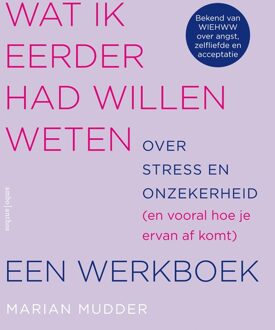 Wat ik eerder had willen weten over stress en onzekerheid - Marian Mudder - ebook