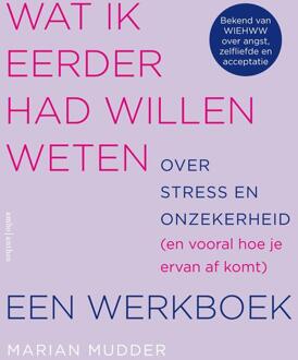 Wat Ik Eerder Had Willen Weten Over Stress En Onzekerheid - Marian Mudder