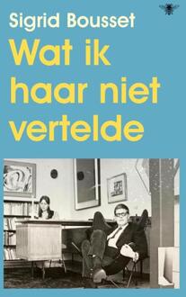 Wat ik haar niet vertelde -  Sigrid Bousset (ISBN: 9789403182414)