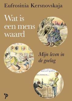 Wat is een mens waard? - Eufrosinia Kersnovskaja (ISBN: 9789061434351)