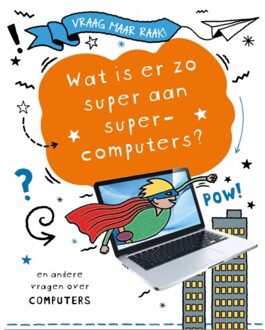 Wat Is Er Zo Super Aan Supercomputers? - Vraag Maar Raak! - Clive Gifford