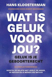 Wat is geluk voor jou? -  Hans Kloosterman (ISBN: 9789492110312)