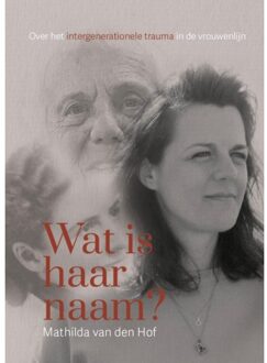 Wat Is Haar Naam? - Mathilda van den Hof