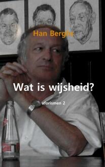 Wat is wijsheid? - Boek Han Berghs (9462545634)