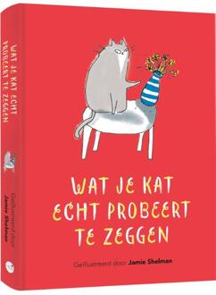 Wat je kat echt probeert te zeggen -  Jamie Shelman (ISBN: 9789045330013)