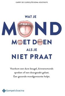 Wat Je Mond Moet Doen Als Je Niet Praat - Siona Houthuys De Clercq