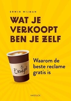 Wat je verkoopt ben je zelf - Erwin Wijman - ebook