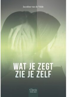 Wat je zegt zie je zelf