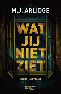 Wat jij niet ziet -  M.J. Arlidge (ISBN: 9789402326369)