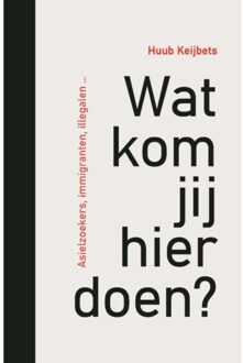 Wat Kom Jij Hier Doen? - Huub Keijbets