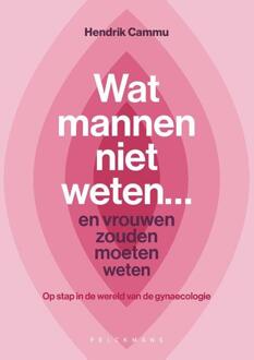 Wat mannen niet weten... en vrouwen zouden moeten weten -  Hendrik Cammu (ISBN: 9789462349346)