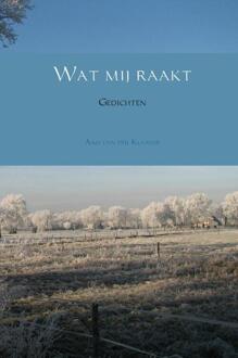 Wat mij raakt - Boek Aad van der Klaauw (9463427317)