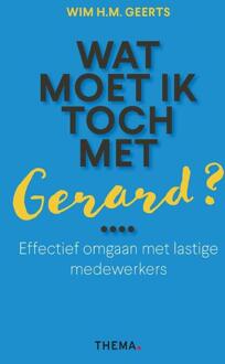 Wat moet ik toch met Gerard?