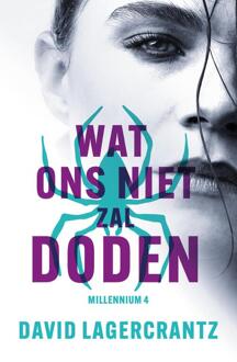 Wat Ons Niet Zal Doden - Millennium - David Lagercrantz