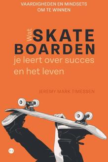 Wat skateboarden je leert over succes en het leven -  Jeremy Mark Timessen (ISBN: 9789465092881)