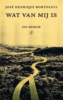 Wat van mij is -  José Henrique Bortoluci (ISBN: 9789029550772)