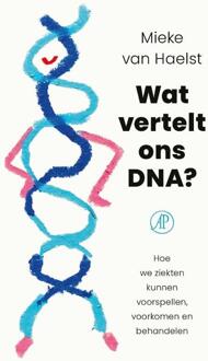 Wat vertelt ons DNA? -  Mieke van Haelst (ISBN: 9789029553278)