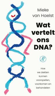 Wat vertelt ons DNA? -  Mieke van Haelst (ISBN: 9789029553964)