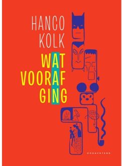 Wat Vooraf Ging - Hanco Kolk