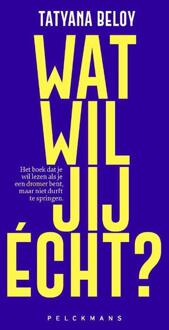 Wat wil jij écht? -  Tatyana Beloy (ISBN: 9789462347663)