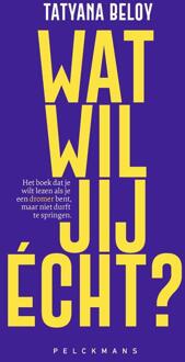 Wat wil jij écht? -  Tatyana Beloy (ISBN: 9789465300054)