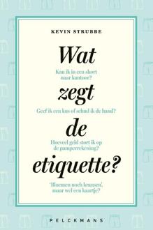 Wat zegt de etiquette? -  Kevin Strubbe (ISBN: 9789462348448)