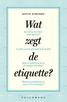 Wat zegt de etiquette? -  Kevin Strubbe (ISBN: 9789462349919)