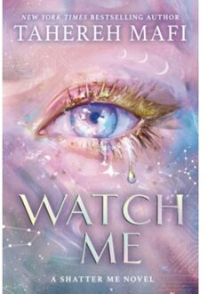 Watch Me - Shatter Me: The New Republic - Tahereh Mafi