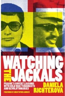 Watching The Jackals - Georgetown Studies In Intelligence History - Daniela Richterova