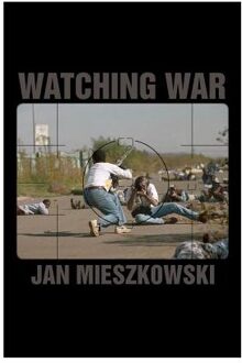 Watching War - Mieszkowski, Jan