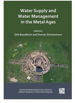 Water Supply And Water Management In The Metal Ages - Union Internationale Des Sciences