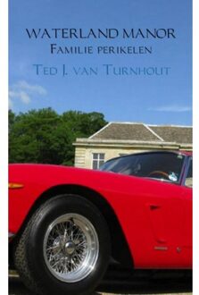 Waterland Manor Familie perikelen - Boek Ted J. van Turnhout (9462549761)