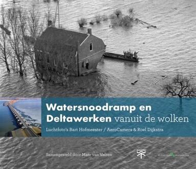 Watersnoodramp En Deltawerken Vanuit De Wolken - Vanuit De Wolken - Marc van Velzen