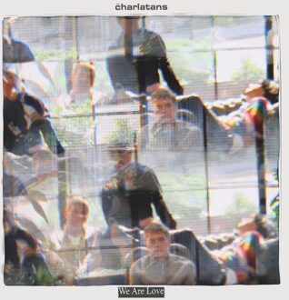 We Are Love - The Charlatans