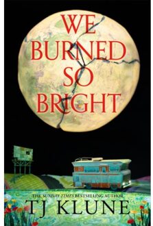 We Burned So Bright - TJ Klune
