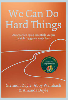 We Can Do Hard Things -  Abby Wambach, Amanda Doyle, Glennon Doyle (ISBN: 9789043940832)