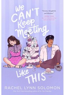 We Can't Keep Meeting Like This - Rachel Lynn Solomon