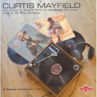We Come In Peace With A Message Of Love & Take It To The Streets A Message Of Love/Take It To - Curtis Mayfield