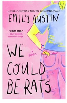 We Could Be Rats - Emily Austin